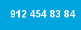 912 454 83 84